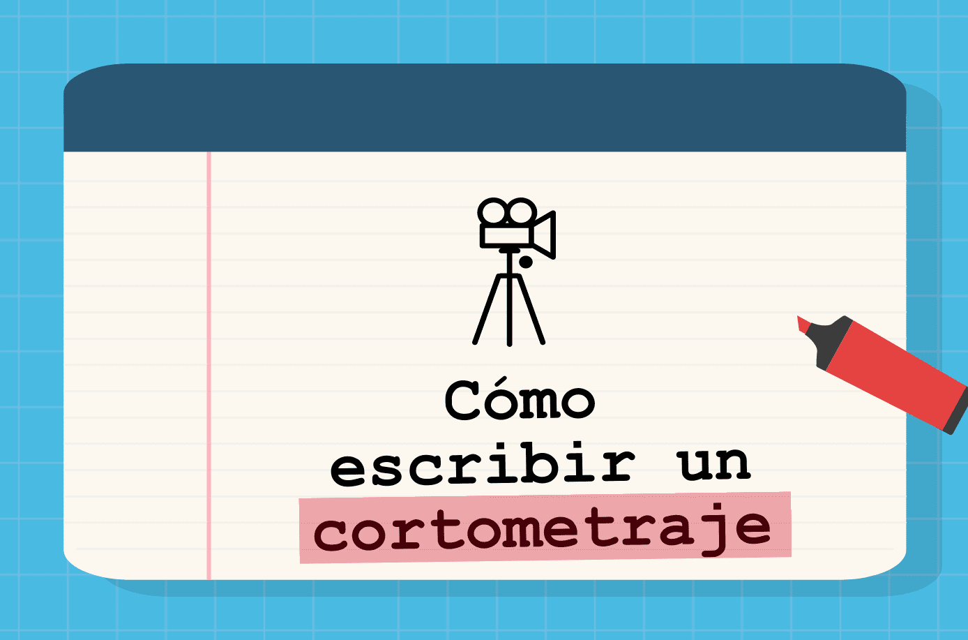 Cómo escribir un guion para un cortometraje